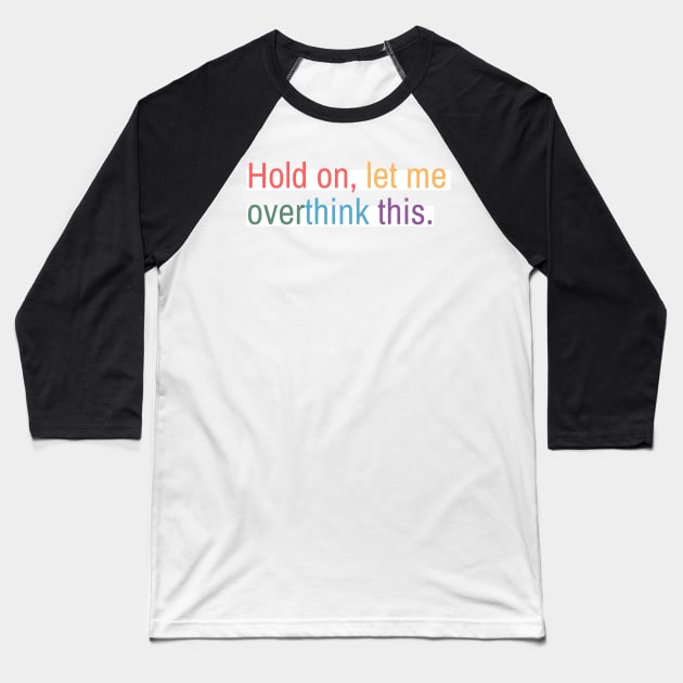 Hold on, let me overthink this mini Baseball T-Shirt by MouadbStore